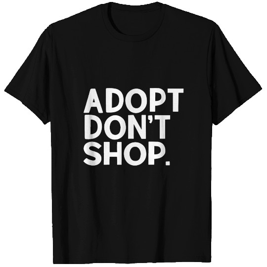 adopt dont shop black and white T Shirts mom