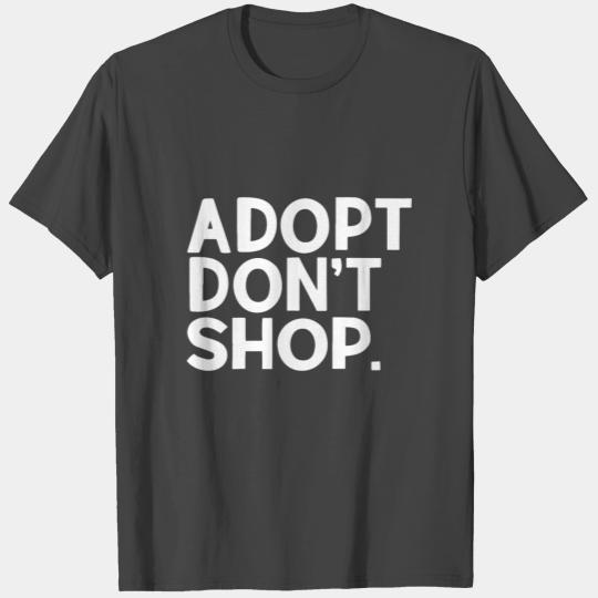 adopt dont shop black and white T Shirts mom
