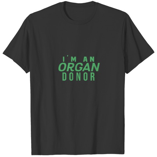 Donate Organs T-shirt