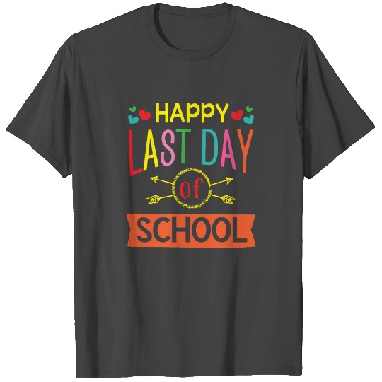 Happy Last Day Of School - Teacher Pupils T Shirts