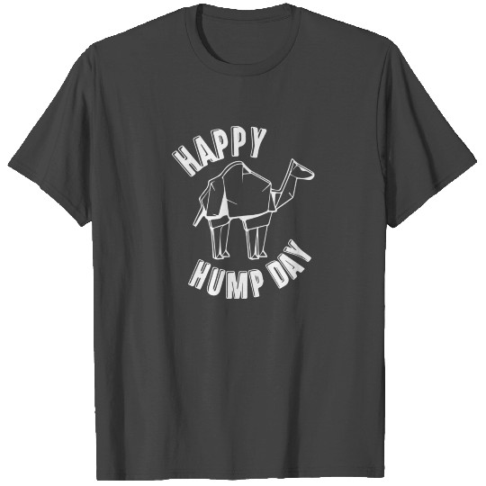 Happy Hump Day T Shirts