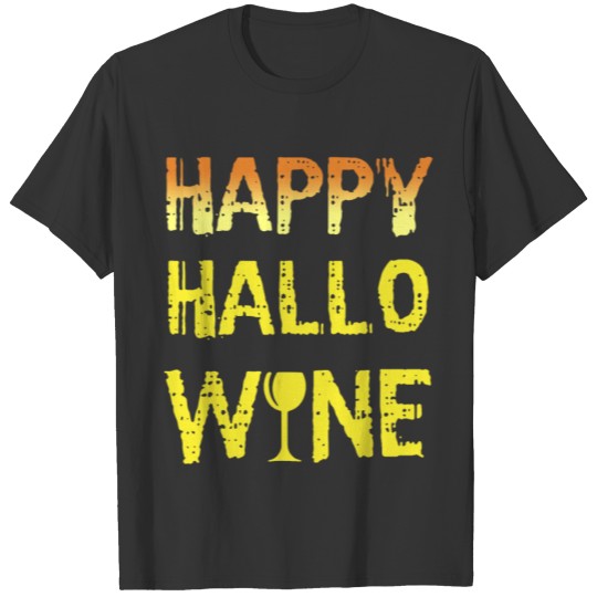 happy hallo wine yellow T Shirts drink funny festival