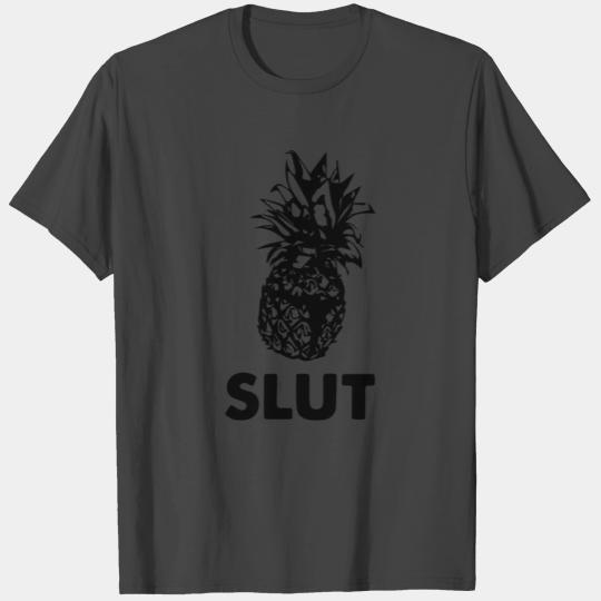 Pineapple Slut T Shirts