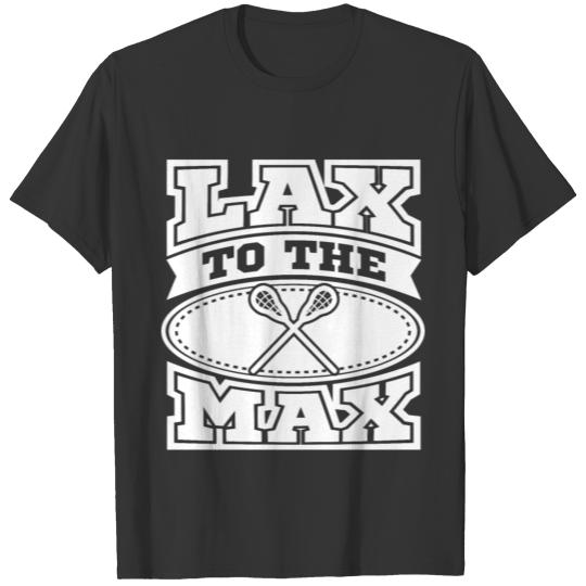 Lacrosse - Lax to the max T-shirt