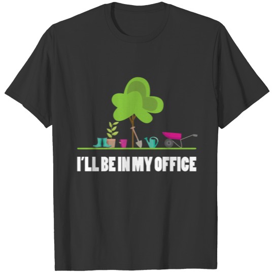 Garden Office T Shirts