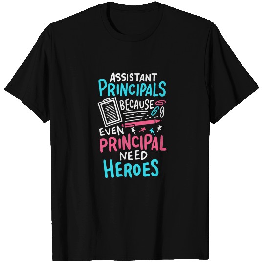 Funny Assistant Principal Principals Need Heroes T Shirts