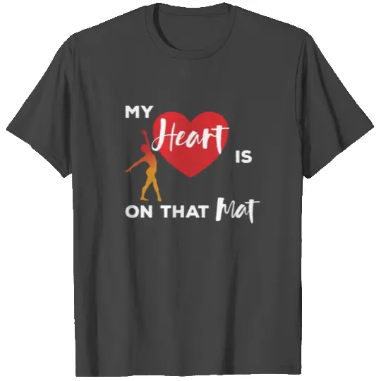 Gymnastics Mom Gift My Heart is on that Mat T Shirts