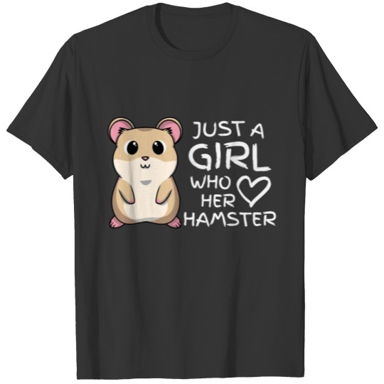 Just a Girl Who Loves Her Hamster Pet Gift T Shirts