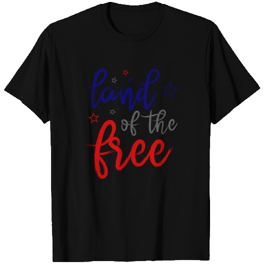 Land Of The Free - Independency T Shirts
