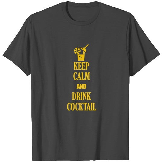 Keep Calm and Drink Cocktail T Shirts
