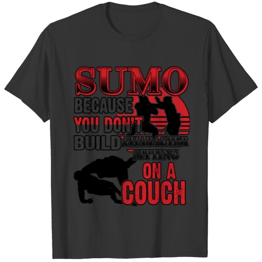 Sumo Funny Martial Art Quotes Fan Gift T-shirt