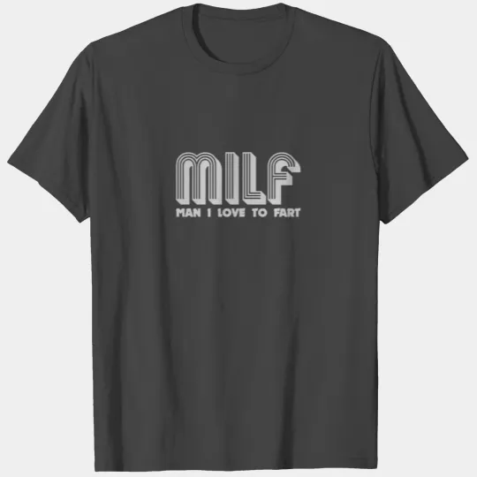 Man I Love To Fart T Shirts