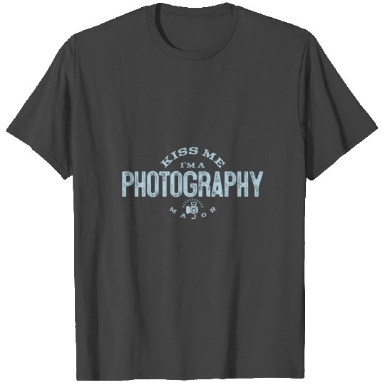 Funny Photographer Kiss Me I'm A Photography T Shirts