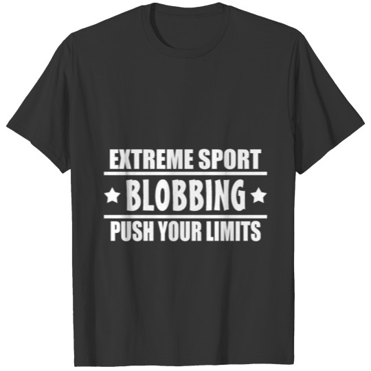 Blobbing Go to the Limit T-shirt & Gift T-shirt