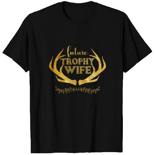 TROPHY WIFE ENGAGEMENT BRIDE design - FUTURE T Shirts