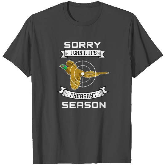 Pheasant Hunting Hunter Season Shooting Sportsman T Shirts