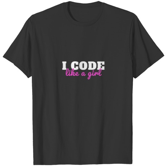 I code like a Girl T-shirt