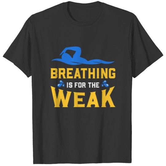 Swimming Saying Funny T-shirt