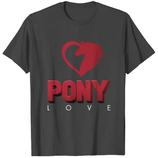 pony love T Shirts
