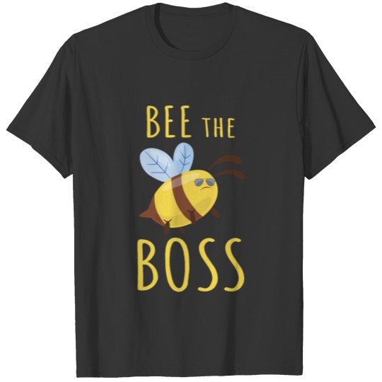 Bee the Boss T Shirts