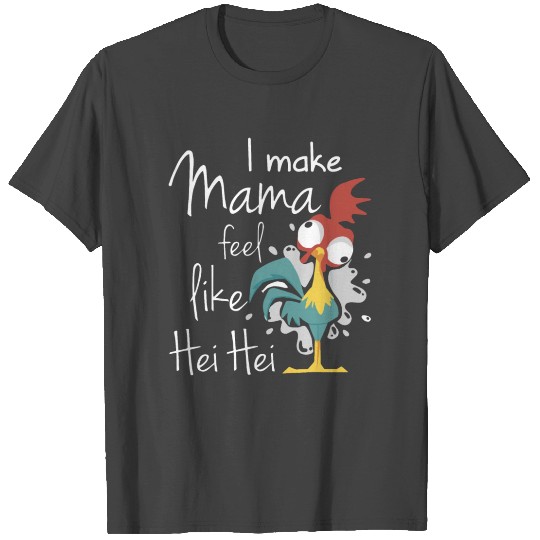 I make mama feel like hei hei chef T Shirts