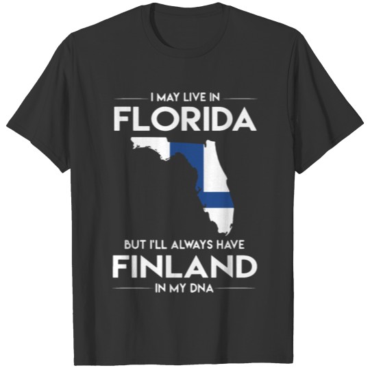 I may live in florida but I will aways have finlan T-shirt