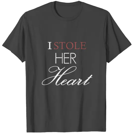 I stole her heart couples love heart boyfriend T Shirts