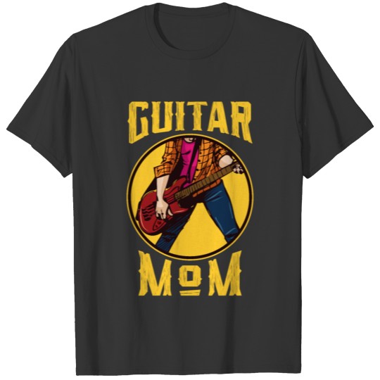 Guitar Mom Player Guitarist Electric Bass Gift T-shirt
