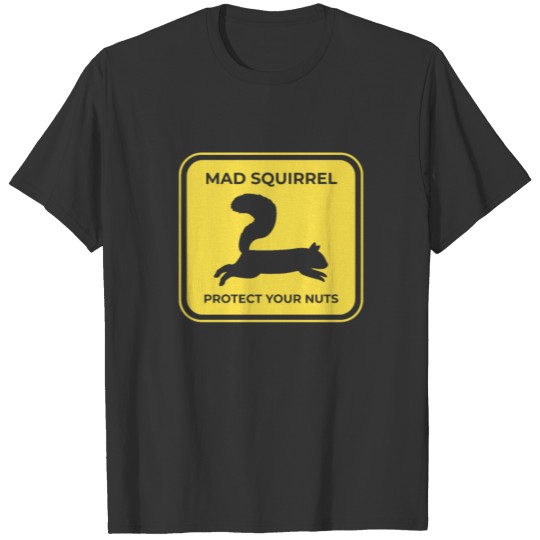Mad Squirrel Protect Your Nuts Funny Forest Animal T Shirts