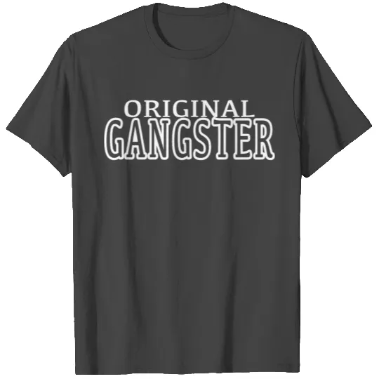 Original Gangster og Law Breaker Gift T Shirts
