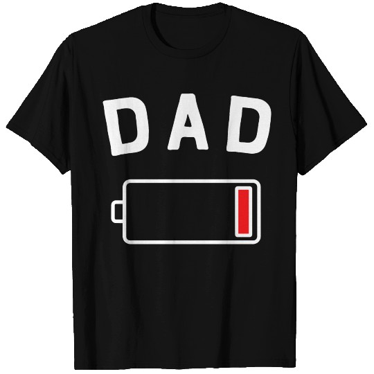 DAD LOW BAT T Shirts
