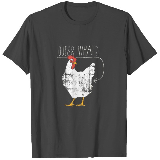 Guess What? Chicken Butt Graphic T Shirts