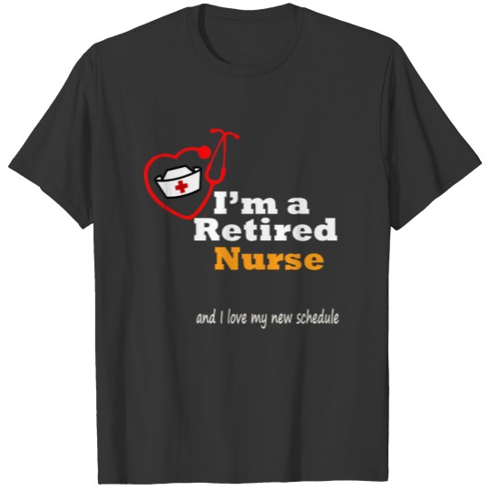 I Am A Retired Nurse Shirt Gift For Her T-shirt