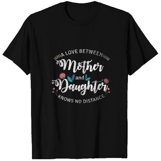 Mother Daughter Distance T Shirts