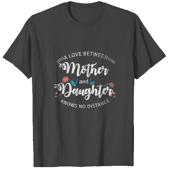 Mother Daughter Distance T Shirts