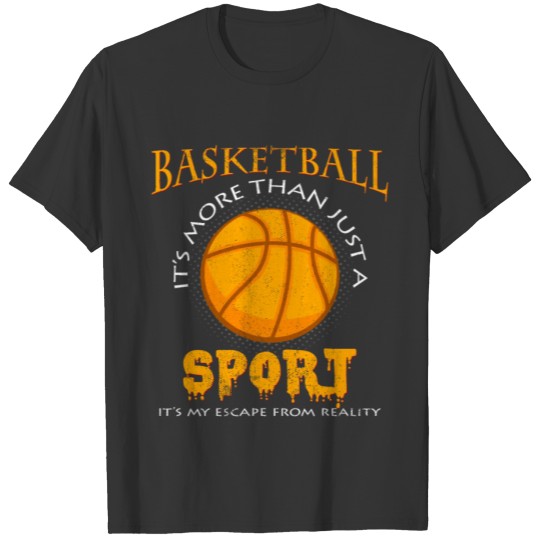 Basketball It's More Than Just A Sport Statement T-shirt