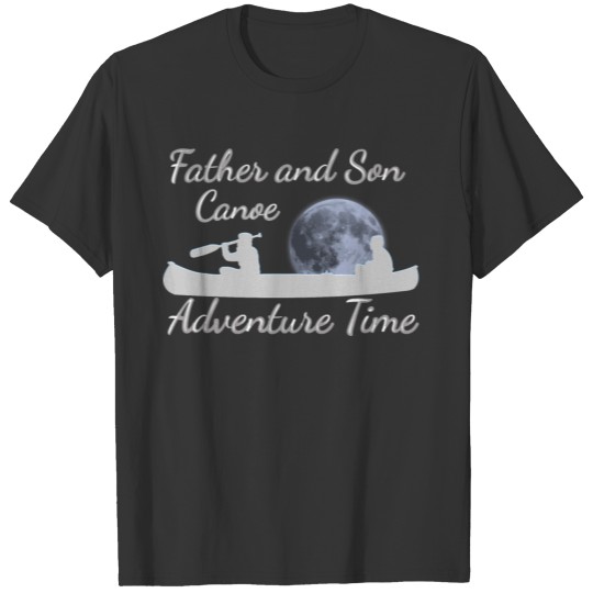 Father an Son Canoe Adventure Time T Shirts