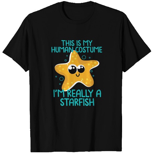 This Is My Human Costume - I'm Really A Starfish T Shirts