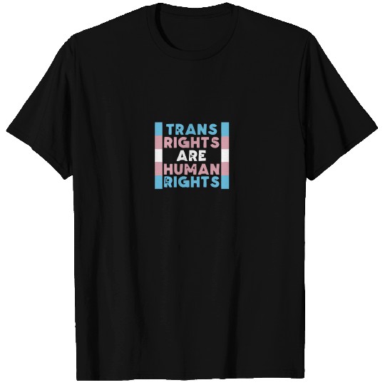 Trans Rights Are Human Rights T Shirts