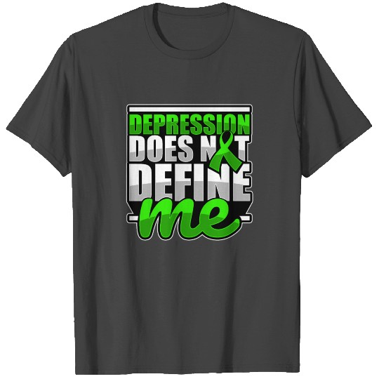Depression does not define me - Depression T Shirts