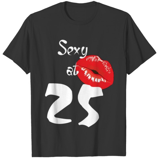 Sexy at 25 Lips T-shirt