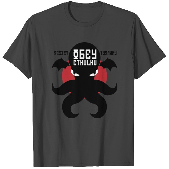 Resist tyranny obey cthul T Shirts