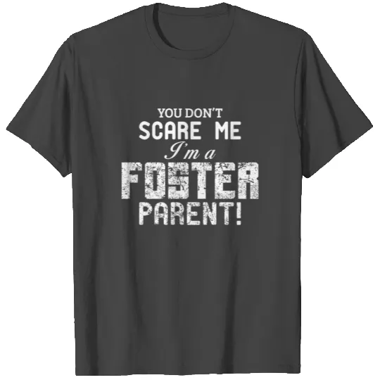 Dont Scare Me Foster Parent Family Adoption T Shirts