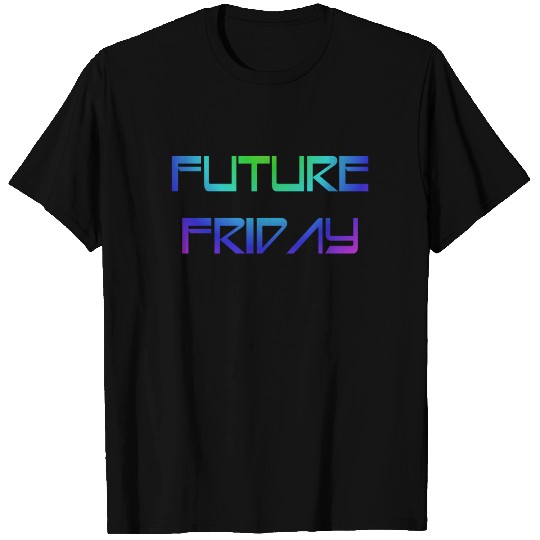 Future Friday Environment Protest eco T Shirts