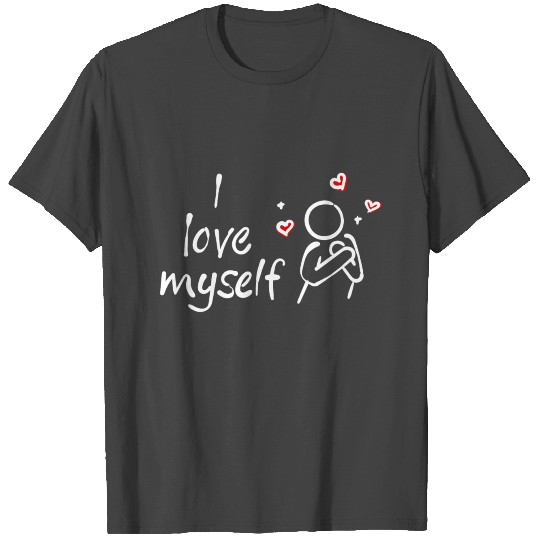 I love to love myself T Shirts