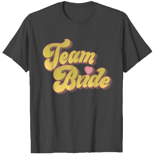 Bachelorette Party - Team Bride design T Shirts