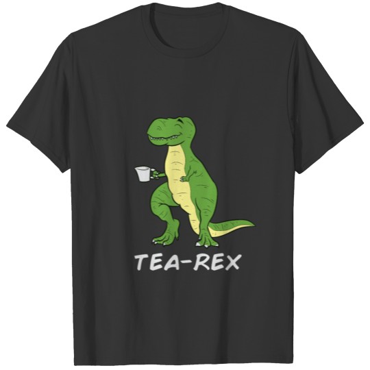 Dinosaurs / Dino T-Rex / Tyrannosaurus Tea Rex T Shirts