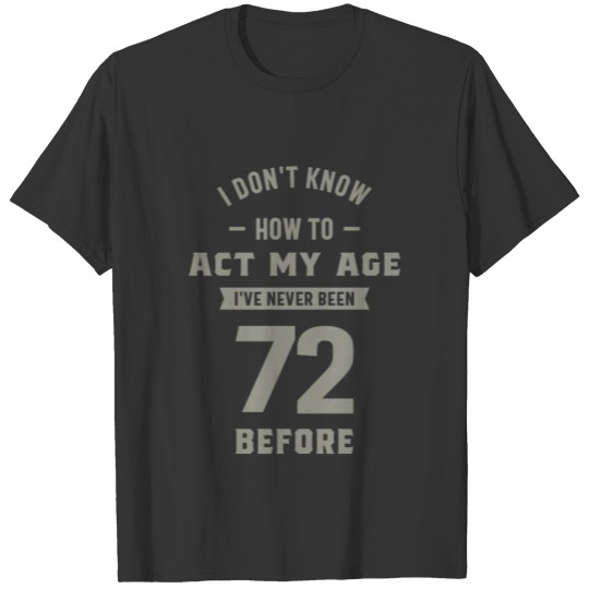 72 Years Old Birthday Gift T-shirt
