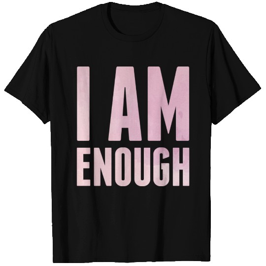 I Am Enough Mindfulness Spiritual Motivation T Shirts