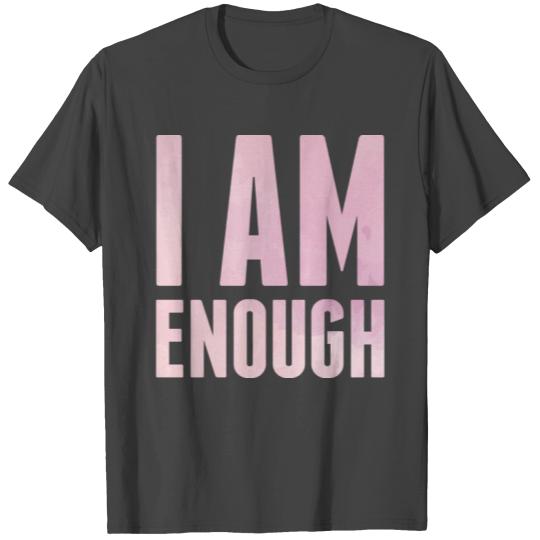 I Am Enough Mindfulness Spiritual Motivation T Shirts